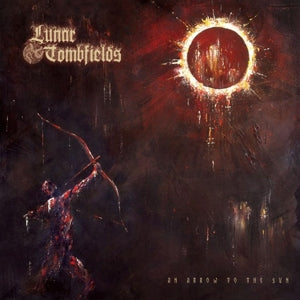 LUNAR TOMBFIELDS | AN ARROW TO THE SUN (VINYL)