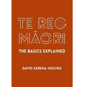 TE REO MAORI: THE BASICS EXPLAINED | DAVID KARENA-HOLMES