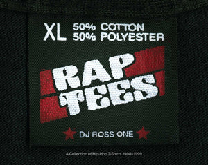 DJ ROSS | RAP TEES A COLLECTION OF HIP-HOP T-SHIRTS 1980-1999