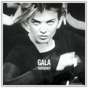 GALA | Suddenly