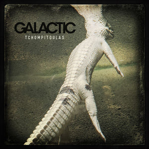 GALACTIC | TCHOMPITOULAS (OPAQUE CAFE AU LAIT EDITION) (VINYL)