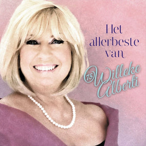 WILLEKE ALBERTI | HET ALLERBESTE VAN WILLEKE ALBERTI