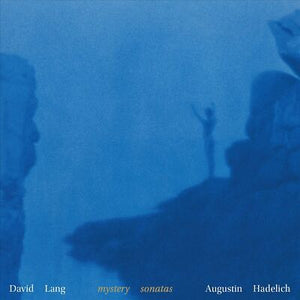 DAVID LANG | MYSTERY SONATAS - AUGUSTIN HADELICH (VINYL)