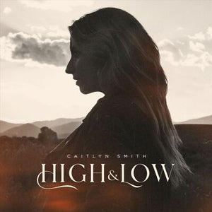 CAITLYN SMITH | HIGH AND LOW