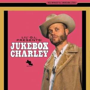 CHARLEY CROCKETT | LIL GL PRESENTS - JUKEBOX CHARLEY (VINYL)