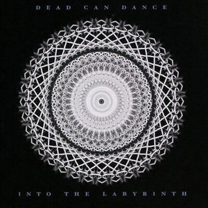 DEAD CAN DANCE | INTO THE LABYRINTH