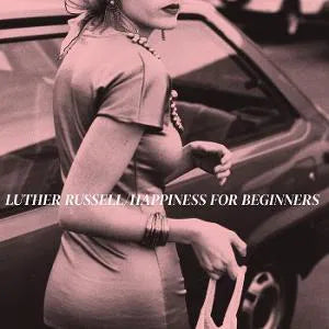 LUTHER RUSSELL | HAPPINESS FOR BEGINNERS (VINYL)