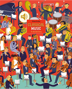 CLASSICAL MUSIC: AN ILLUSTRATED HISTORY | RICHARD BRATBY