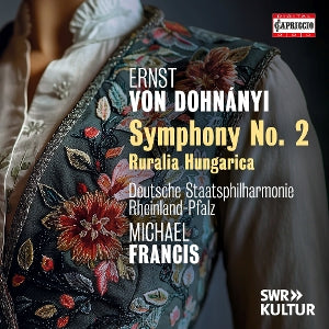DEUTSCHE STAATSPHILHARMONIE RHEINLAND-PFALZ | Erno Dohnanyi: Symphony No. 2; Ruralia Hungarica