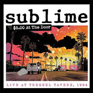 SUBLIME | 5 DOLLARS AT THE DOOR (2LP SET) (VINYL)
