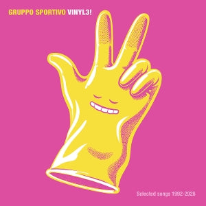 GRUPPO SPORTIVO | Vinyl3! Selected Songs 1992- 2026