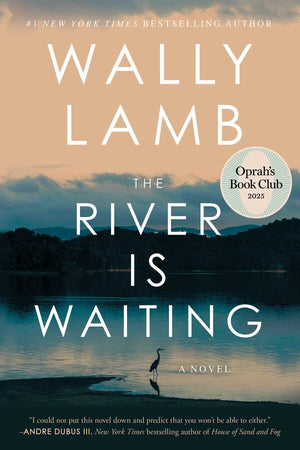 WALLY LAMB | RIVER IS WAITING
