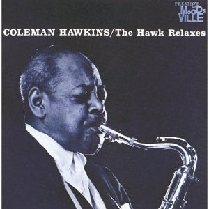COLEMAN HAWKINS | The Hawk Relaxes