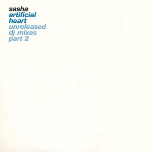SASHA | ARTIFICIAL HEART (UNRELEASED DJ MIXES PART 2) - 12
