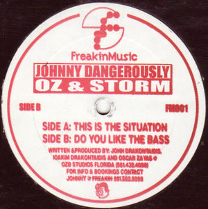 JOHNNY DANGEROUSLY / OZ AND STORM | THIS IS THE SITUATION / DO YOU LIKE THE BASS - 12 - WITH HYPE STICKER
