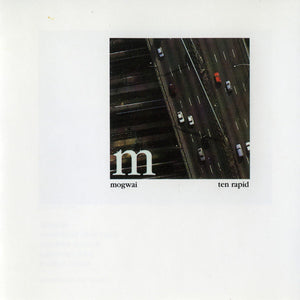 MOGWAI | TEN RAPID