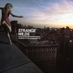 STRANGE WILDS | SUBJECTIVE CONCEPTS