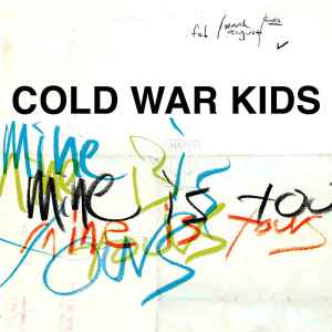 COLD WAR KIDS | MINE IS YOURS