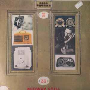 MIDWAY STILL | DIAL SQUARE