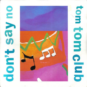 TOM TOM CLUB | DONT SAY NO - 12