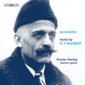 GI GURDIJEFF / GUNTER HERBIG | EX ORIENTE (DIGI)