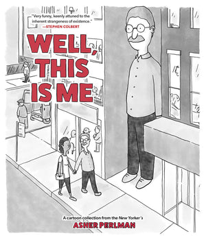 ASHER PERLMAN | WELL, THIS IS ME: A CARTOON COLLECTION FROM THE NEW YORKER'S ASHER PERLMAN