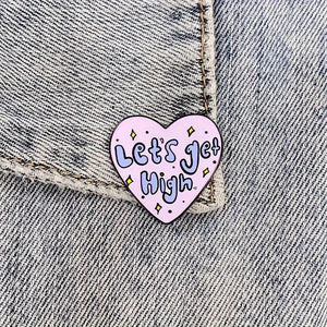 LETS GET HIGH  HEART BADGE