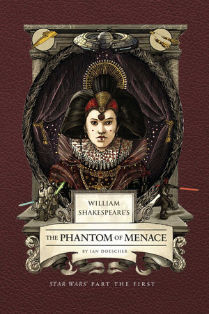 IAN DOESCHER | WILLIAM SHAKESPEARES THE PHANTOM MENACE STAR WARS PART THE FIRST