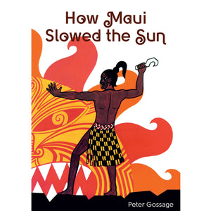 HOW MAUI SLOWED THE SUN | GOSSAGE PETER